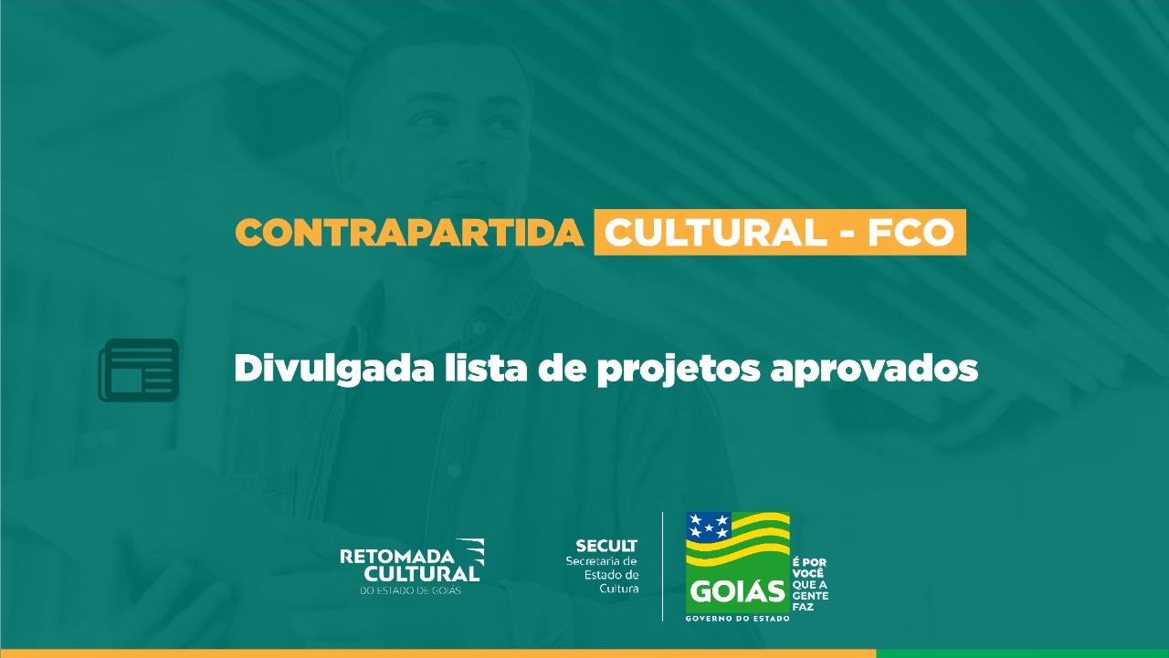 Governo de Goiás divulga lista de projetos de contrapartida cultural do