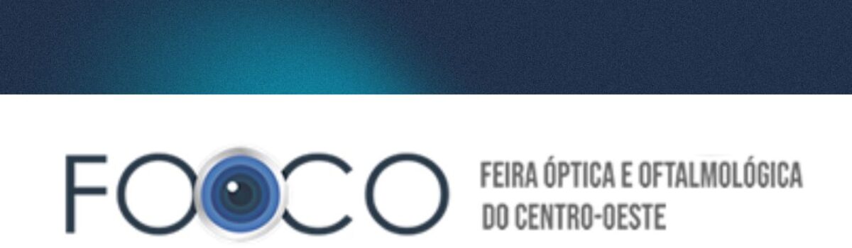 FOOCO – Feira Óptica e Oftalmológica do Centro-Oeste