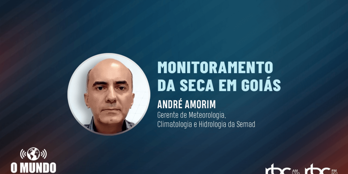 Goiás vai integrar o Programa Monitor de Secas da Agência Nacional de Águas e Saneamento (ANA)