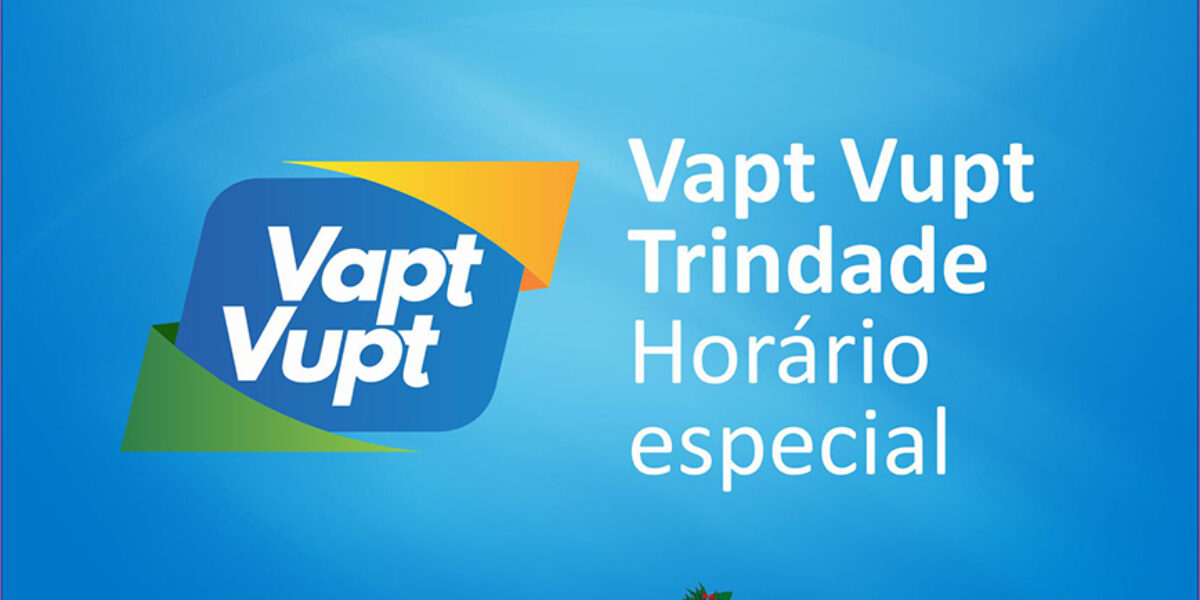 Vapt Vupt de Trindade tem horário especial de atendimento na próxima sexta-feira