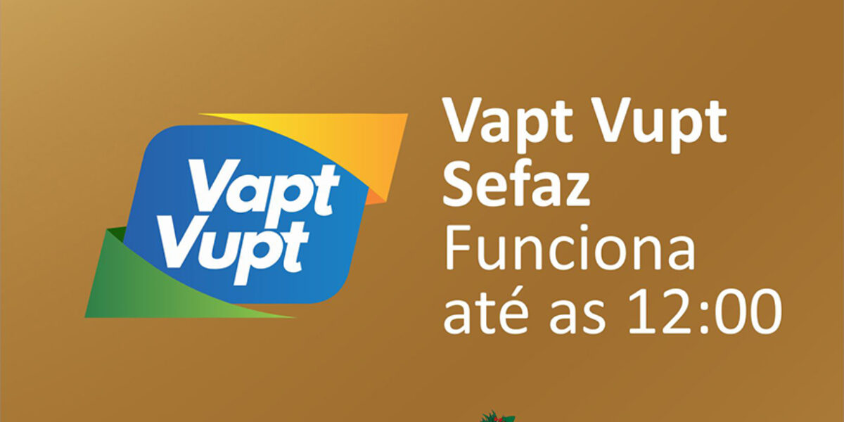 Vapt Vupt Sefaz funciona em horário especial nesta sexta-feira