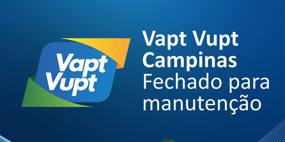 Vapt Vupt Campinas fechará para manutenção