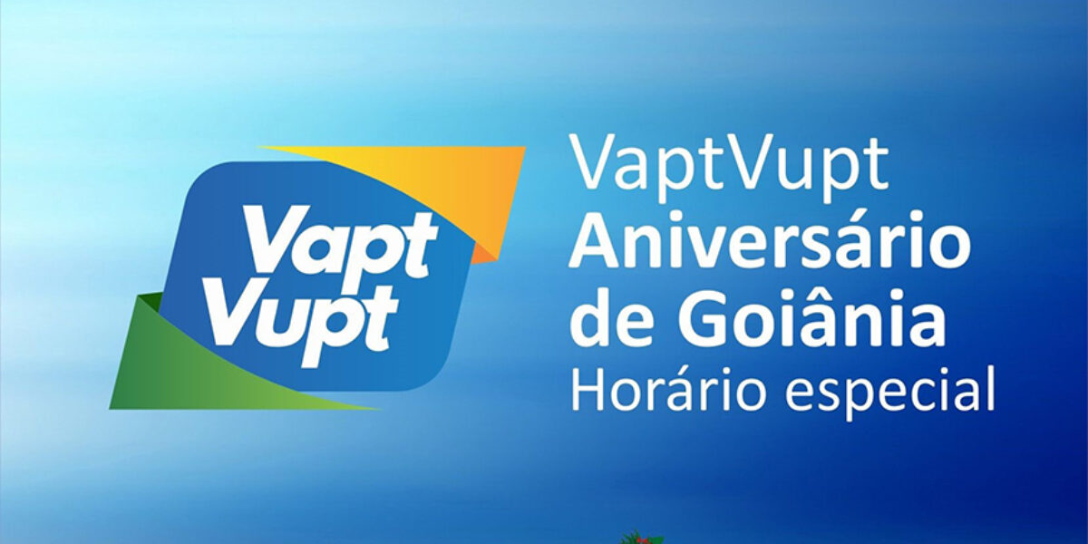 Vapt Vupt funcionará em horário especial  no aniversário de Goiânia