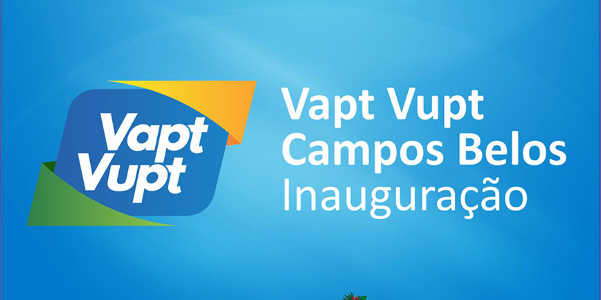 Inauguração Oficial da Unidade Vapt Vupt Campos Belos