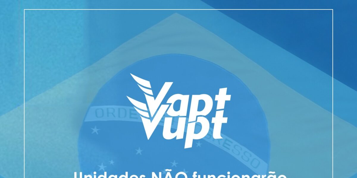 Unidades Vapt Vupt fecham no feriado do Dia da Independência do Brasil
