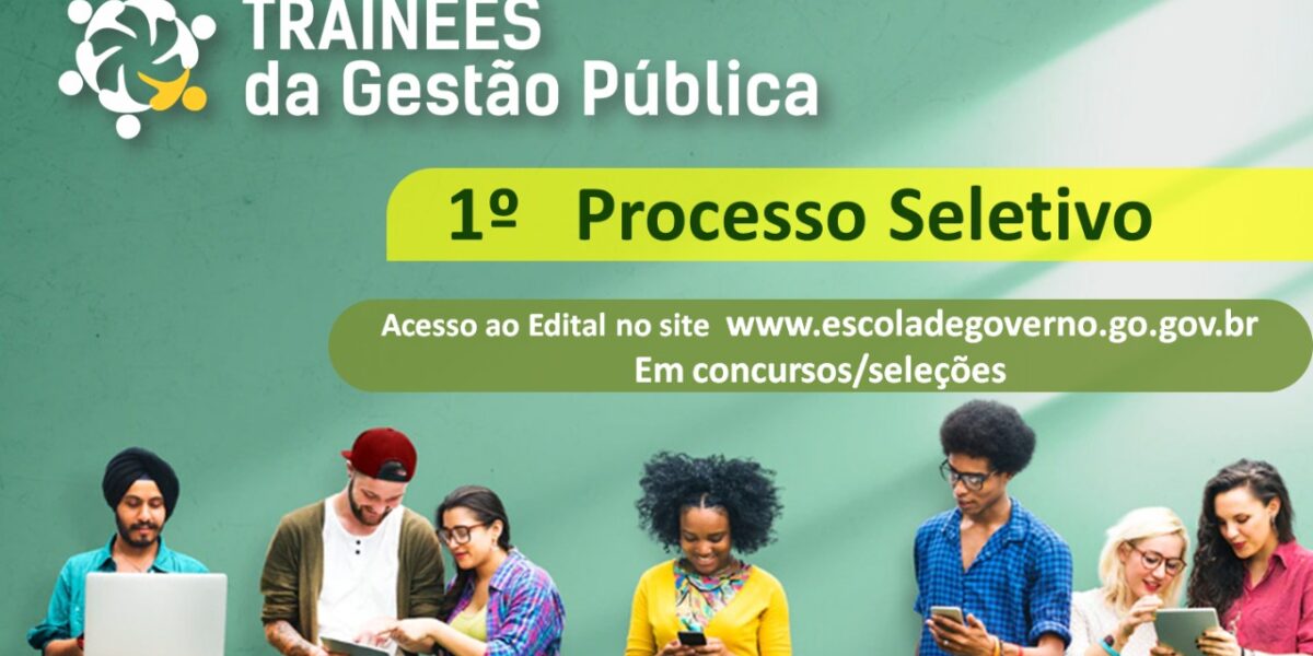 Governo de Goiás lança edital para Processo Seletivo do Programa de Trainees