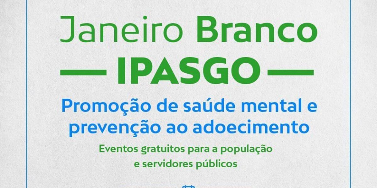 Ipasgo promove campanha Janeiro Branco com série de eventos gratuitos em Goiânia