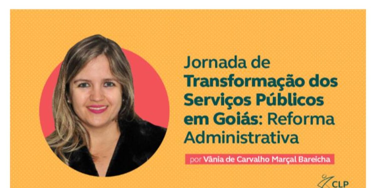 Em artigo, superintendente Vânia de Carvalho Marçal explica as transformações no serviço público após a Reforma Administrativa