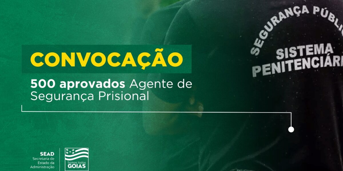 Governo de Goiás publica cronograma de convocação dos 500 aprovados no concurso de Agente de Segurança Prisional