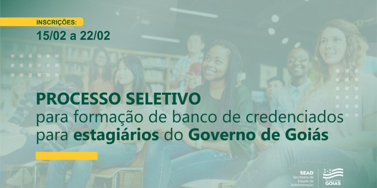 Governo de Goiás selecionará estudantes para cadastro no programa de estagiários do Estado