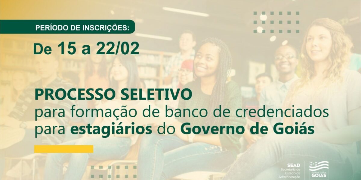 Governo de Goiás abre inscrições para cadastro de estudantes no programa de estagiários do Estado