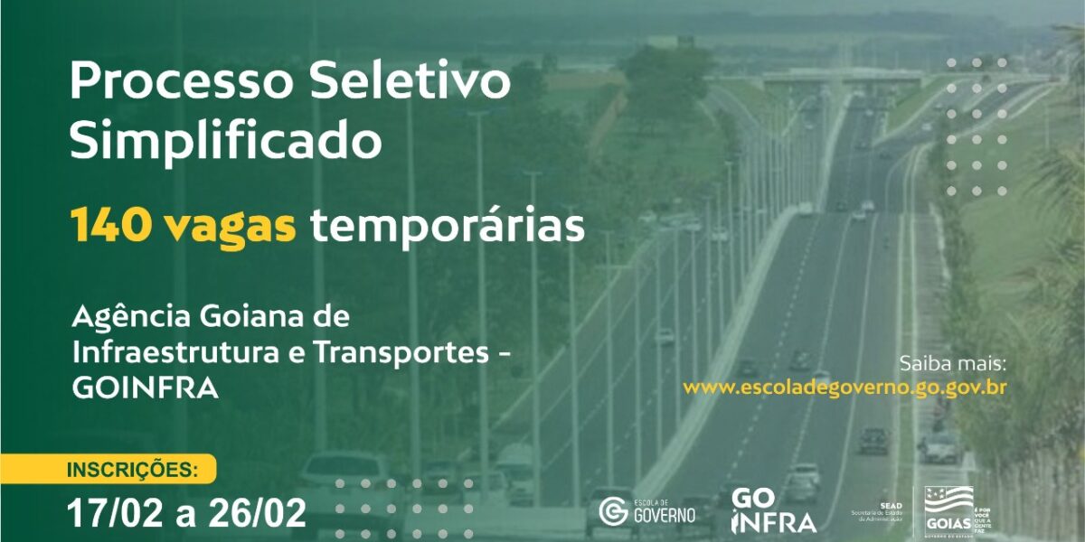 Governo de Goiás divulga edital para Processo Seletivo Simplificado com 140 vagas temporárias para Goinfra