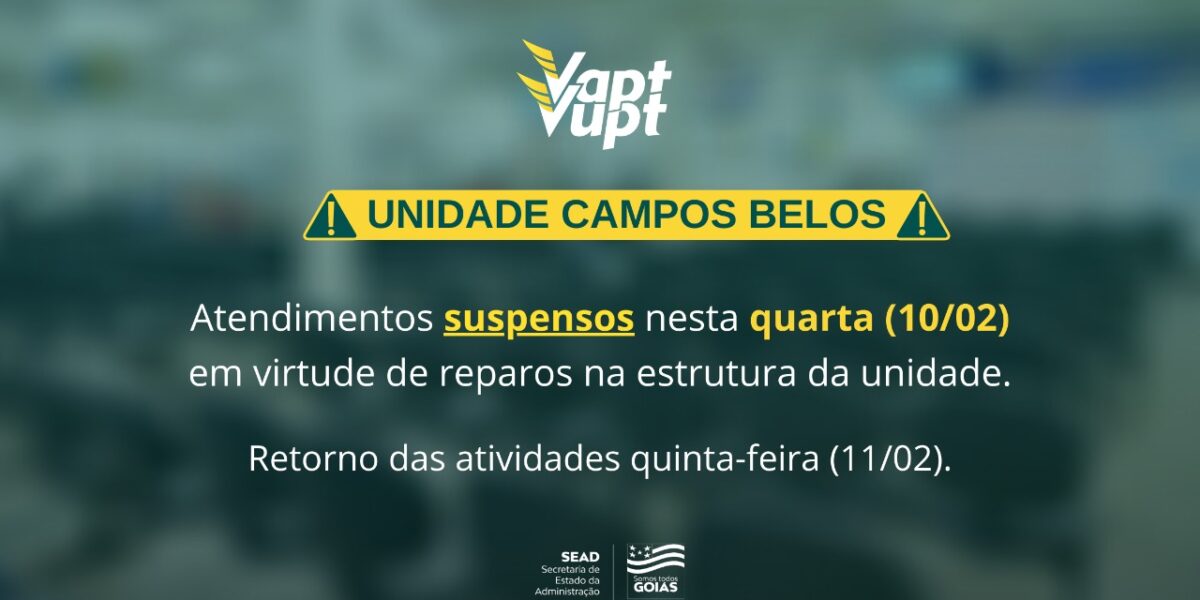 Atendimentos suspensos no Vapt Vupt de Campos Belos nesta quarta-feira (10/02)