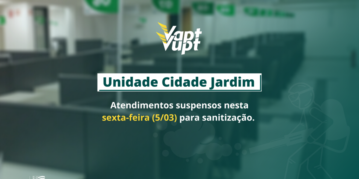 Vapt Vupt Cidade Jardim suspende atendimento nesta sexta-feira (5) para higienização