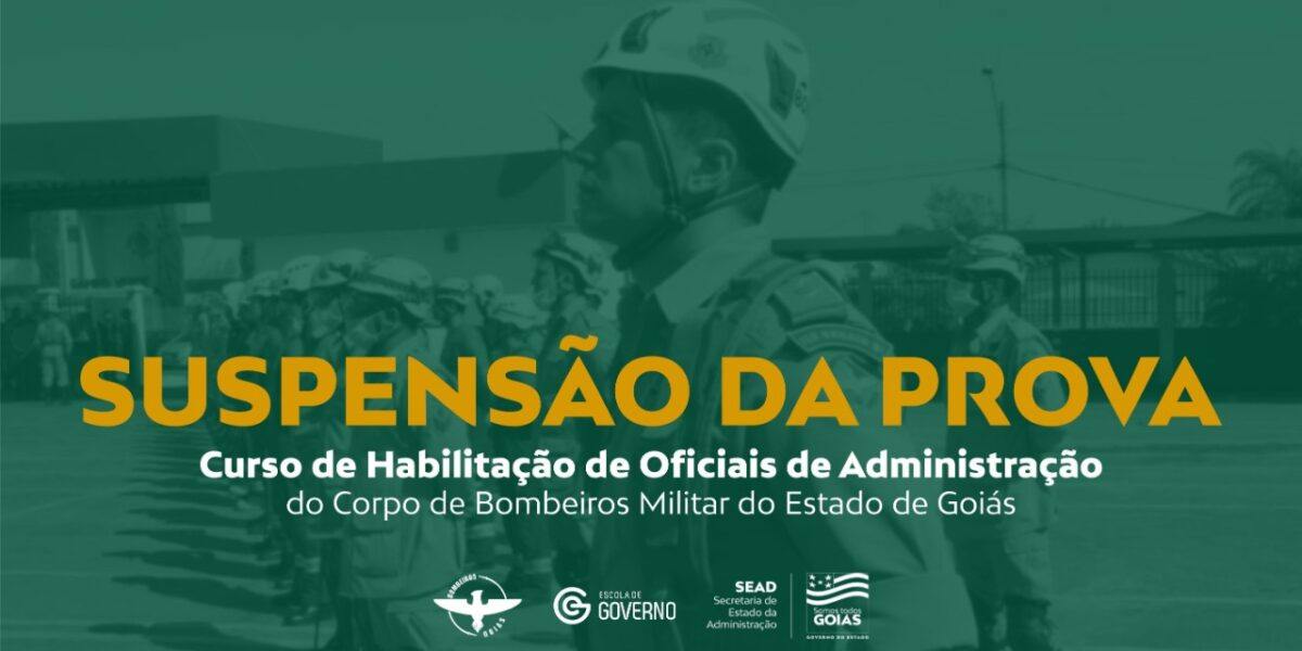 Suspensa prova para o Curso de Habilitação de Oficiais da Administração do Corpo de Bombeiros Militar de Goiás (CHOA)