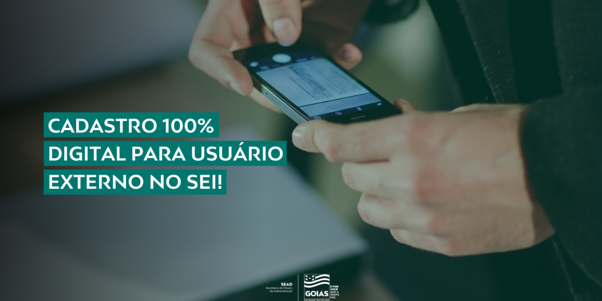 Cadastro 100% digital: Governo de Goiás facilita acesso dos usuários externos ao SEI