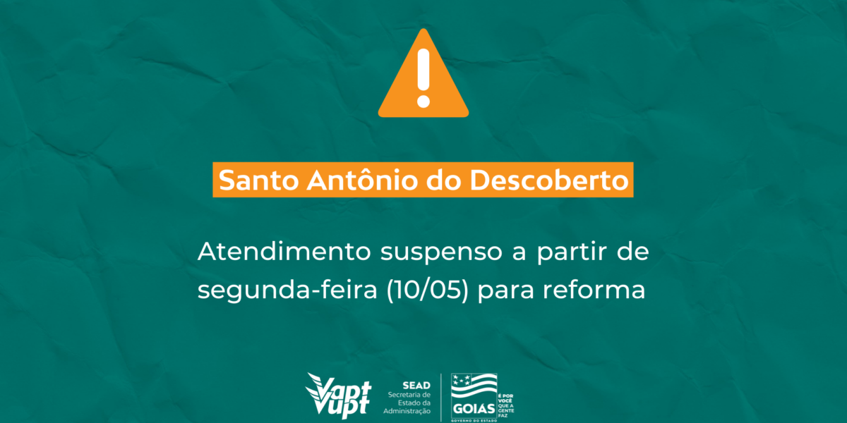 Vapt Vupt de Santo Antônio do Descoberto tem atendimento suspenso para reforma a partir de segunda-feira (10/05)