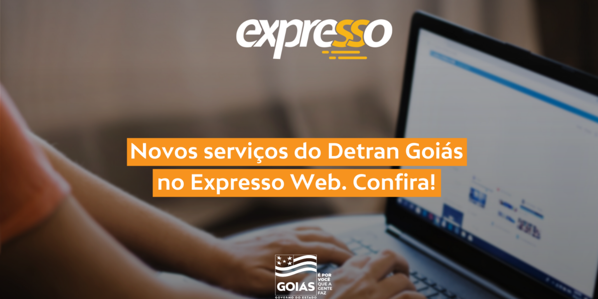 Detran-GO disponibiliza três novos serviços pelo Expresso Web