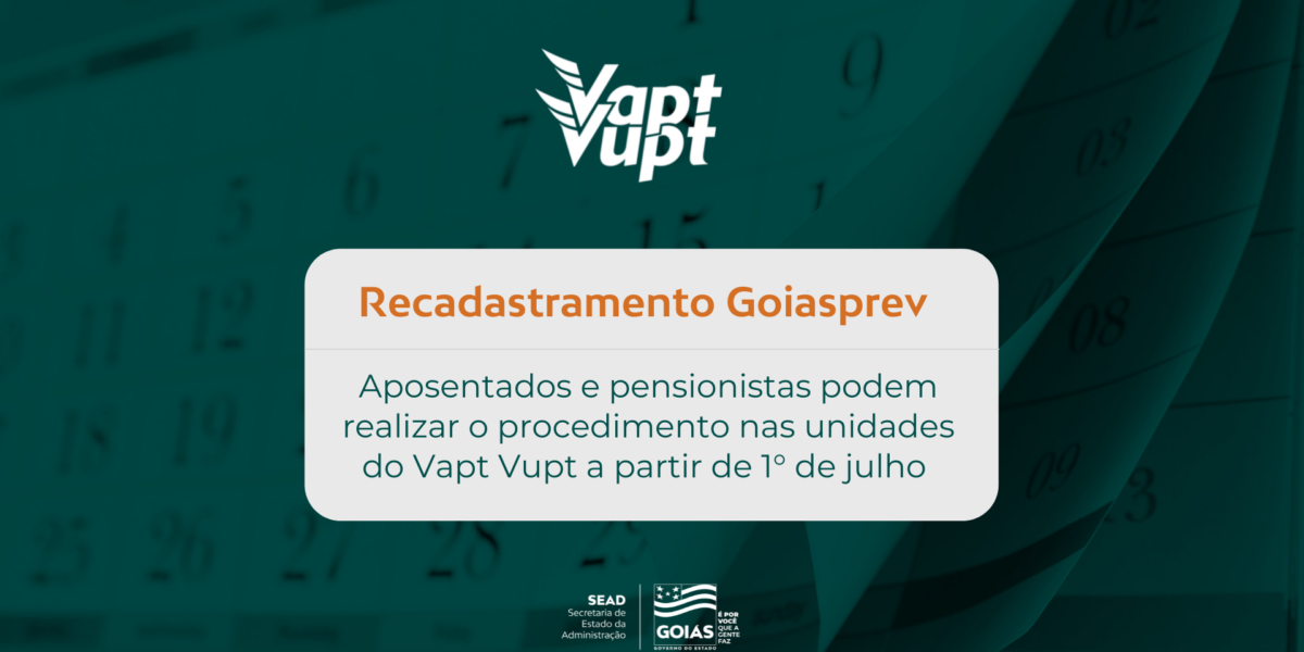 Recadastramento de aposentados e pensionistas da Goiasprev poderá ser feito em unidades do Vapt Vupt
