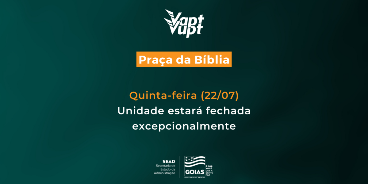 Unidade Praça da Bíblia está com atividades suspensas nesta quinta-feira (22/07)