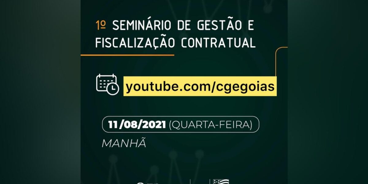CGE-GO e Sead promovem 1º Seminário de Gestão e Fiscalização Contratual