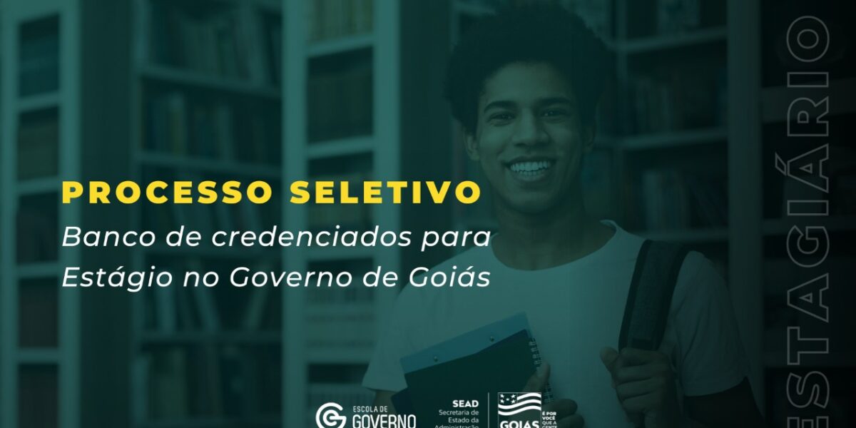 Governo de Goiás realiza seleção para banco de credenciados de programa de estágio
