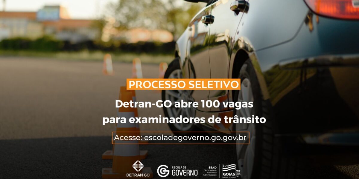 Governo de Goiás abre processo seletivo para preencher 100 vagas para examinadores de trânsito no Detran-GO com salários de R$ 3.360,00