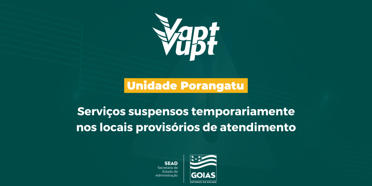 Unidade temporária do Vapt Vupt de Porangatu tem atendimento suspenso até sexta-feira (08/04)