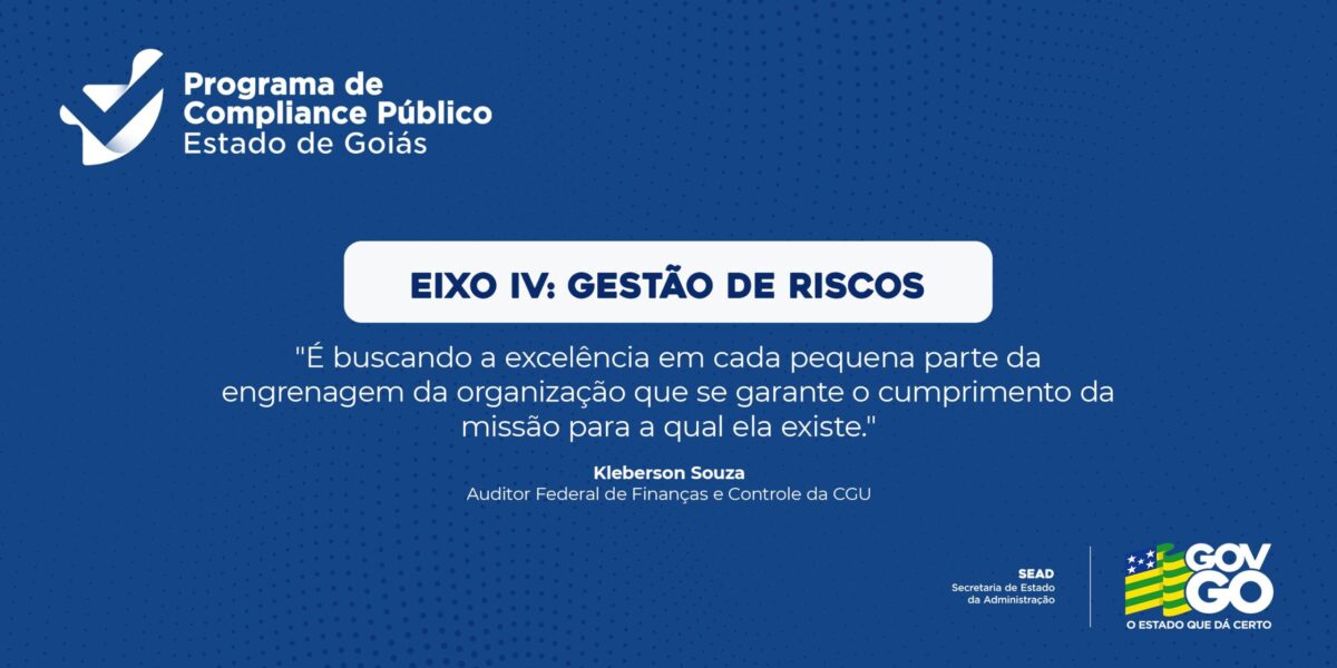 Programa de Compliance Público do Estado de Goiás. Eixo IV: Gestão de Riscos