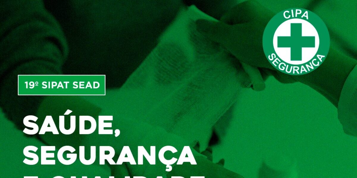 CIPA e SESMT da Sead promovem 19ª SIPAT, com foco em saúde, segurança e bem-estar no trabalho