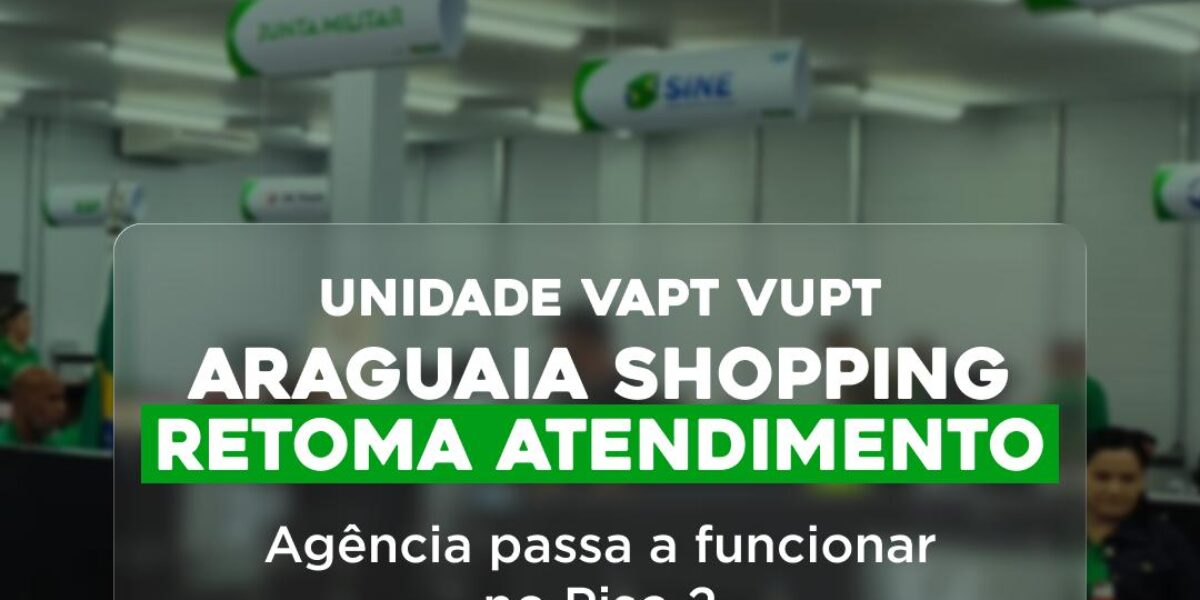Unidade Vapt Vupt Araguaia Shopping retoma atendimento.