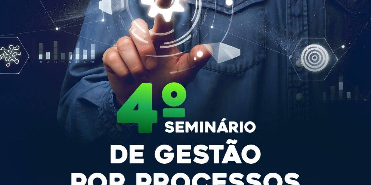 Governo de Goiás realiza 4º Seminário de Gestão por Processos para fortalecer modernização da administração pública