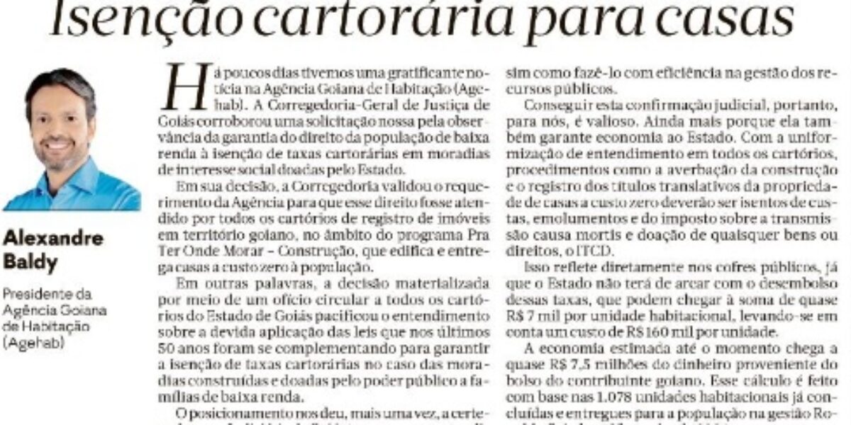 Em artigo no jornal O Popular, Baldy fala sobre gratuidade dos serviços cartorários para Casas a Custo Zero
