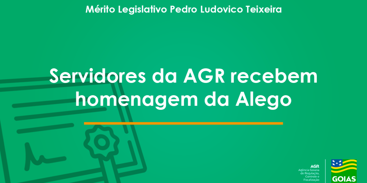 Gestores da AGR serão homenageados com certificado do Mérito Legislativo