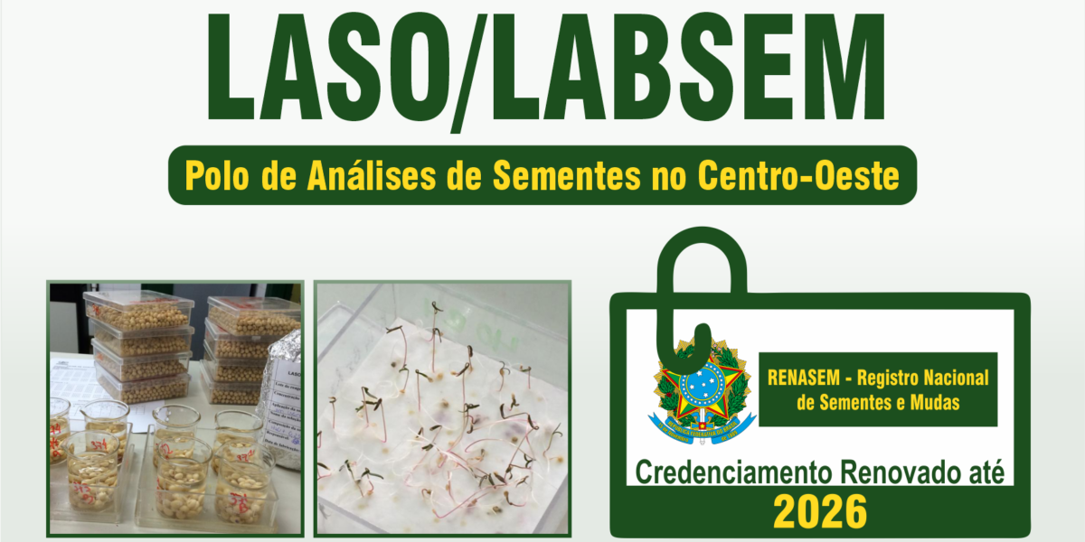 LASO/LABSEM tem credenciamento no RENASEM renovado até 2026 e se firma como polo de análises de sementes no Centro-Oeste