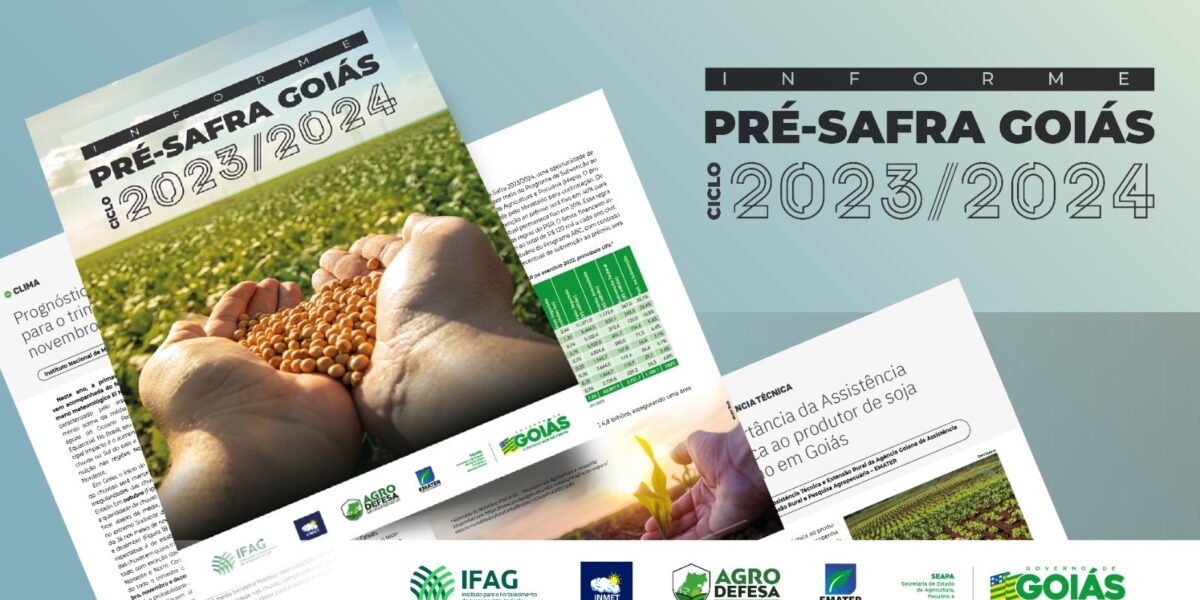 Com informações da Agrodefesa, boletim Pré-Safra Goiás traz orientações sobre o ciclo 2023/24