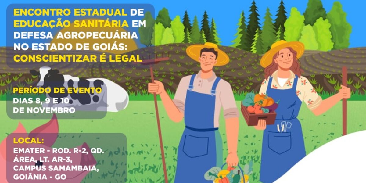 Educação Sanitária e Defesa Agropecuária são temas do 1º Encontro Estadual promovido pelo Mapa em Goiás