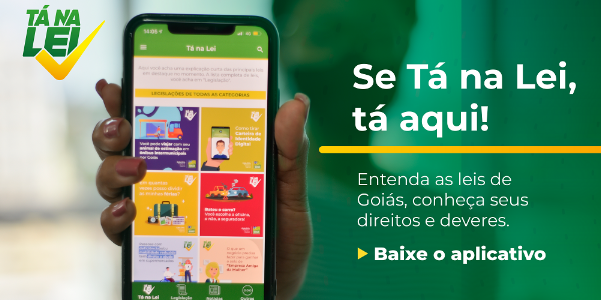 ‘Tá na Lei’: aplicativo do Governo de Goiás ajuda cidadão a conhecer as leis e a defender seus direitos