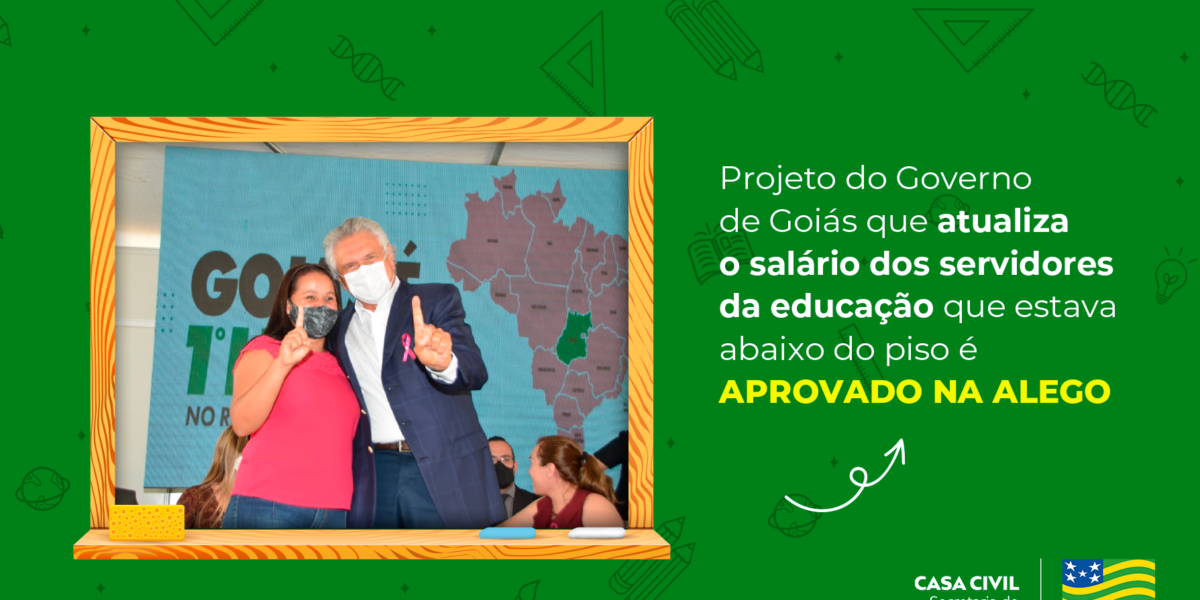 Projeto do Governo de Goiás que atualiza o salário dos servidores da educação que estava abaixo do piso é aprovado na Alego