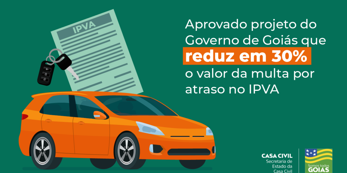 Aprovado projeto do Governo de Goiás que reduz em 30% o valor da multa por atraso no IPVA