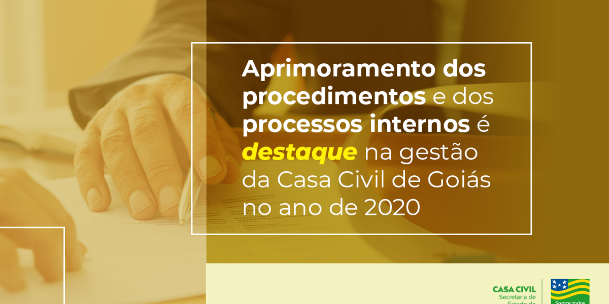 Reestruturação de procedimentos e de processos internos é destaque na gestão da Casa Civil de Goiás  em 2020