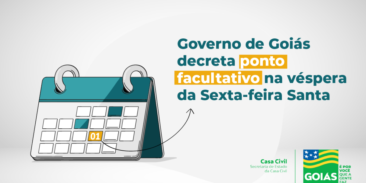 Governo de Goiás decreta ponto facultativo na quinta-feira (1º/04), véspera do feriado de Sexta-feira Santa