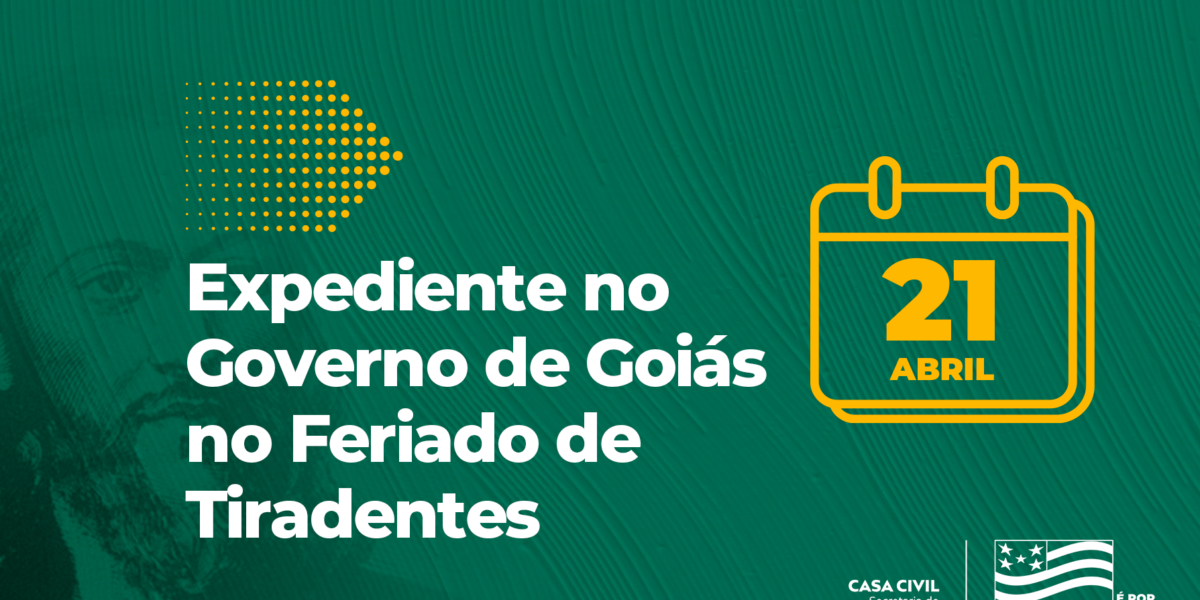 Confira expediente das repartições públicas do Governo de Goiás no feriado de 21 de abril