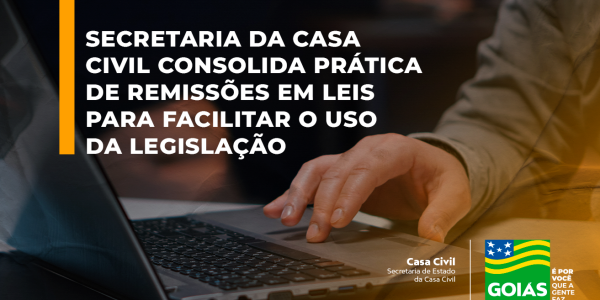 Secretaria da Casa Civil consolida prática de remissões em leis para facilitar o uso da legislação