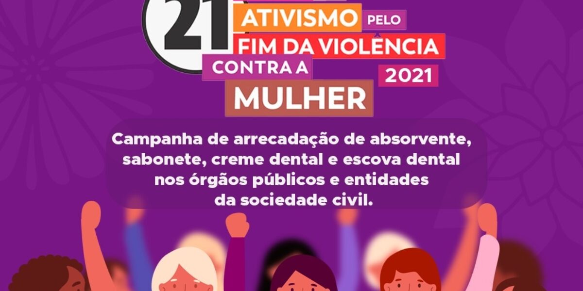 Conselho Estadual da Mulher de Goiás lança Campanha 21 Dias de Ativismo Pelo Fim da Violência Contra a Mulher
