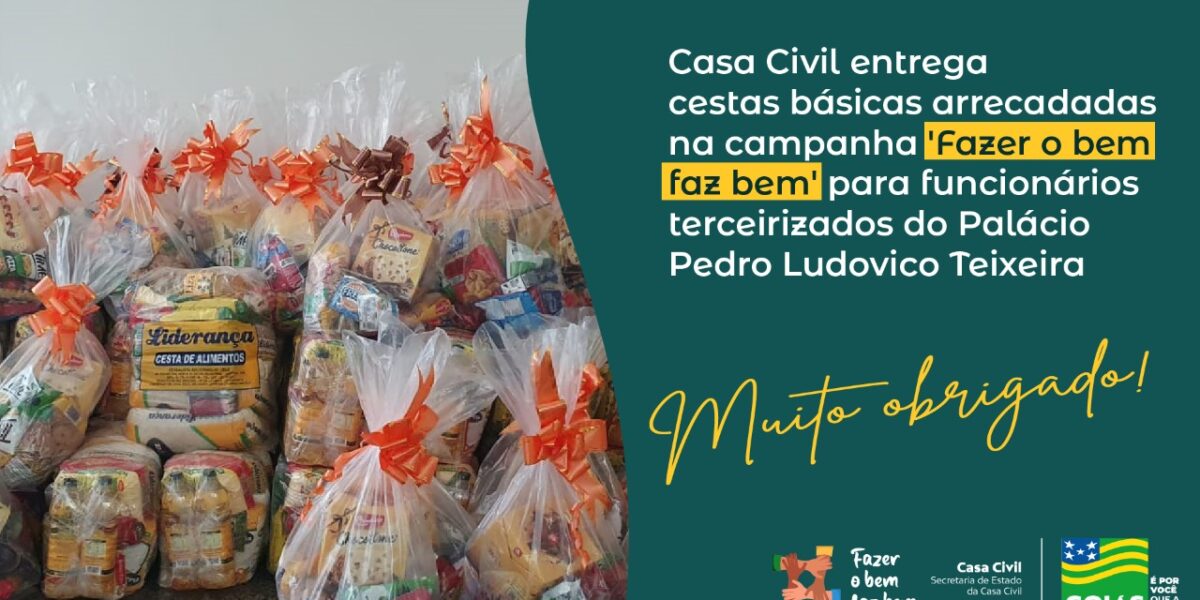 Casa Civil entrega cestas básicas arrecadadas na campanha ‘Fazer o bem faz bem’ para funcionários terceirizados do Palácio Pedro Ludovico Teixeira