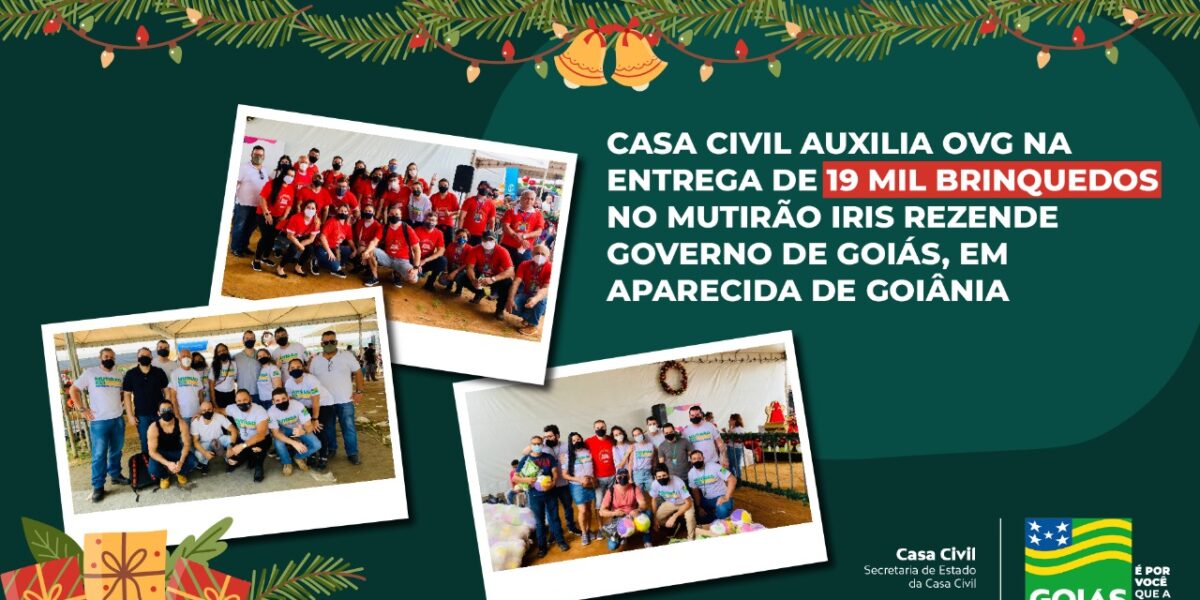 Casa Civil auxilia OVG na entrega de 19 mil brinquedos no Mutirão Iris Rezende Governo de Goiás, em Aparecida de Goiânia