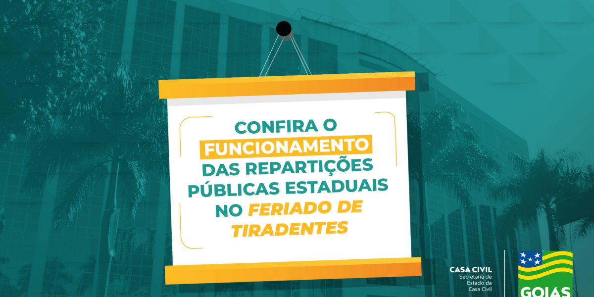 Confira o funcionamento das repartições públicas estaduais no feriado de Tiradentes