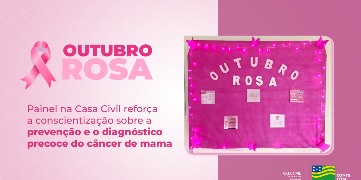 Painel da Casa Civil reforça a conscientização sobre a prevenção e o diagnóstico precoce do câncer de mama