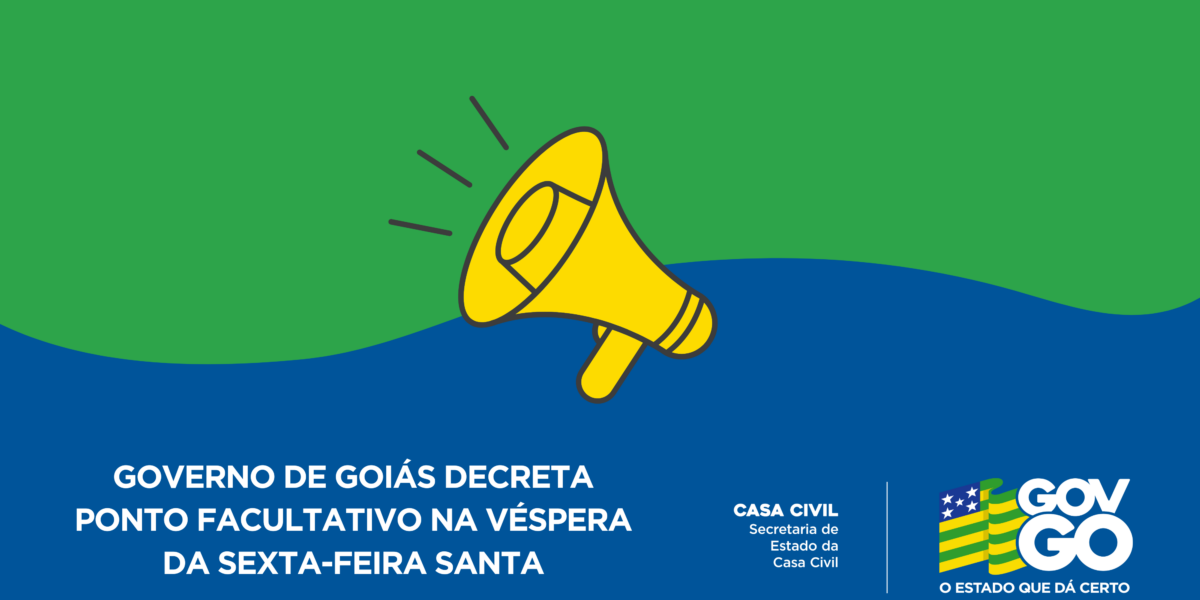 Governo de Goiás decreta ponto facultativo na véspera da Sexta-feira Santa